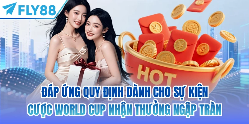 Cược World Cup nhận thưởng ngập tràn đầy sôi động