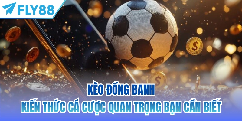 kèo đồng banh