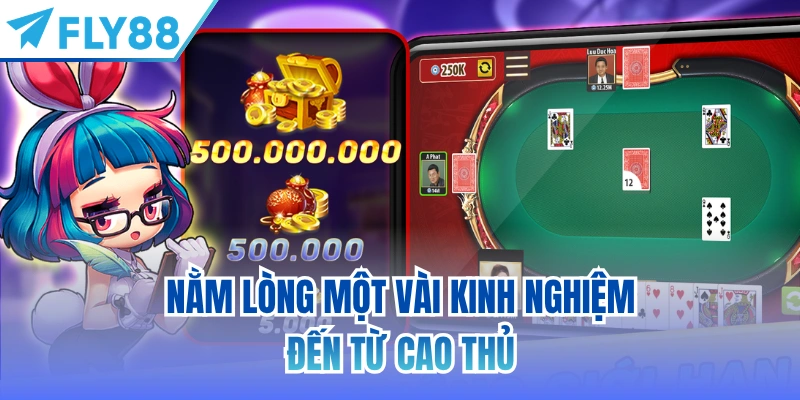 Nằm lòng một vài kinh nghiệm đến từ cao thủ