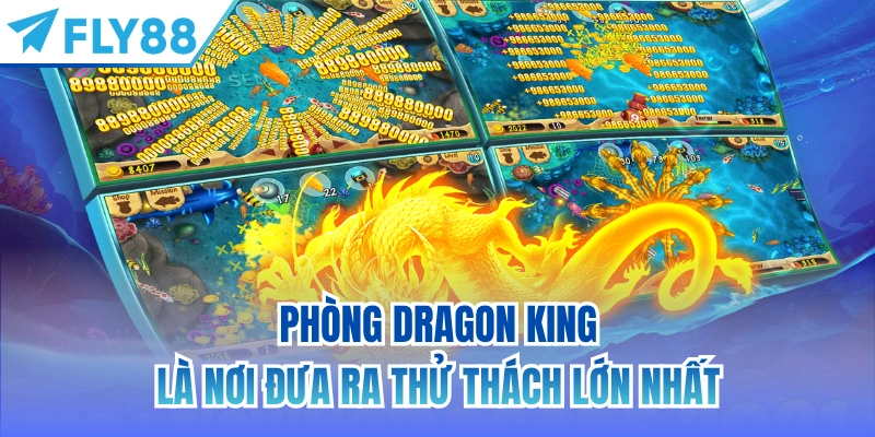 Phòng Dragon King là nơi đưa ra thử thách lớn nhất